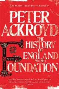 The History of England Volume I - Foundation - Peter Ackroyd